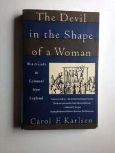  The Devil in the Shape of a Woman: Witchcraft in Colonial New England by Carol F. Karlsen